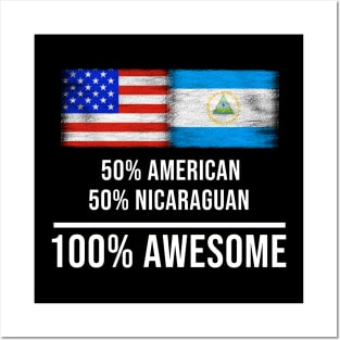 50% American 50% Nicaraguan 100% Awesome - Gift for Nicaraguan Heritage From Nicaragua Posters and Art